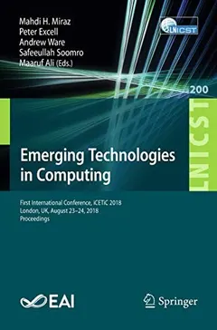 Emerging Technologies in Computing by Mahdi H. Miraz