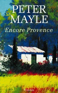Encore Provence by Peter Mayle
