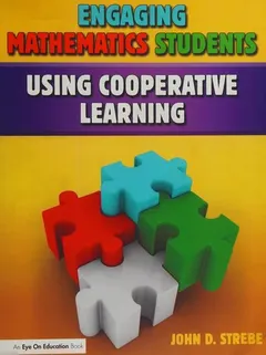 Engaging mathematics students using cooperative learning by John D. Strebe