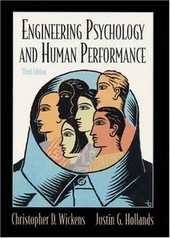 Engineering Psychology and Human Performance by Christopher D. Wickens