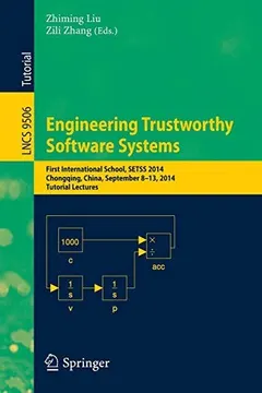 Engineering Trustworthy Software Systems by Zhiming Liu