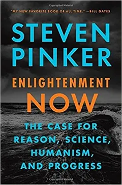 Enlightenment now by Steven Pinker