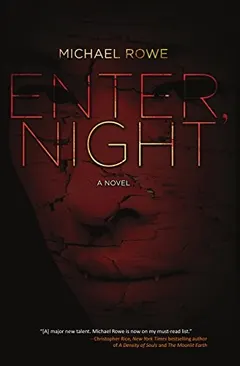 Enter, Night by Michael Rowe