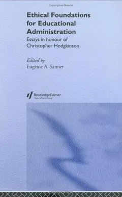 Ethical Foundations for Educational Administration by Eugenie Samier