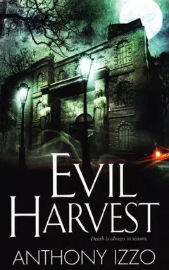 Evil Harvest by Anthony Izzo
