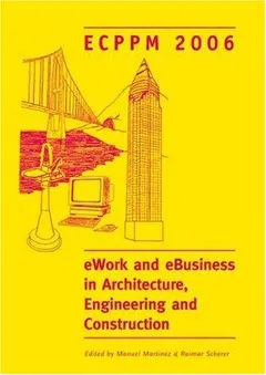 eWork and eBusiness in Architecture, Engineering and Construction by Manuel Martinez