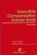 Executive compensation answer book by Bruce B. Overton