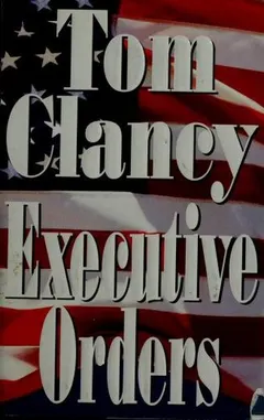 Executive orders by Tom Clancy