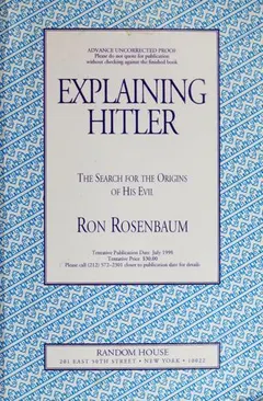 Explaining Hitler by Ron Rosenbaum