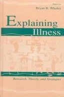 Explaining Illness by Bryan B. Whaley