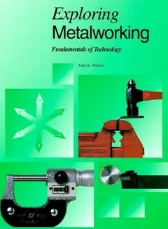 Exploring metalworking by John R. Walker