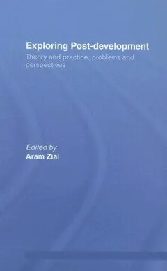 Exploring Post-Development by Aram Ziai