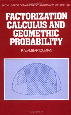 Factorization calculus and geometric probability by R. V. Ambartzumian