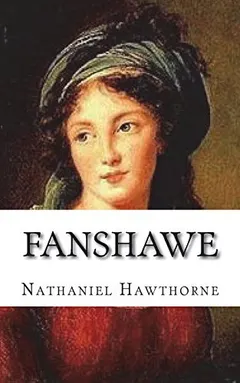 Fanshawe by Nathaniel Hawthorne