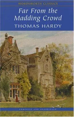 Far from the Madding Crowd by Thomas Hardy