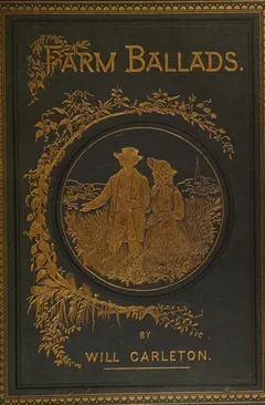 Farm ballads by Will Carleton