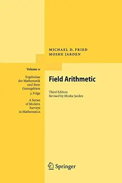 Field Arithmetic by Michael D. D. Fried