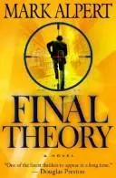 Final Theory by Mark Alpert