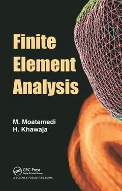 Finite Element Analysis by M. Moatamedi