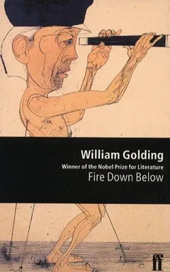 Fire Down Below by William Golding