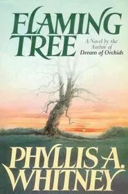 Flaming tree by Phyllis A. Whitney