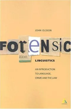 Forensic Linguistics by John Olsson