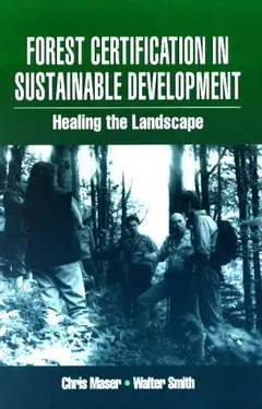 Forest certification in sustainable development by Chris Maser