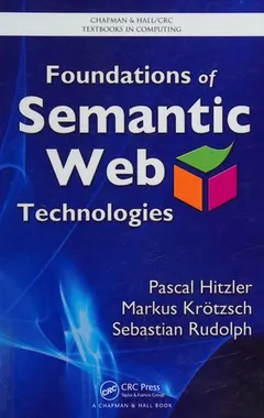 Foundations of Semantic Web technologies by Pascal Hitzler