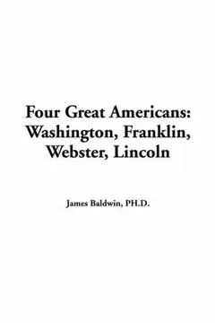 Four Great Americans by James Baldwin