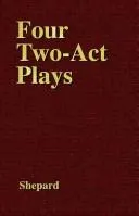 Four two-act plays by Sam Shepard
