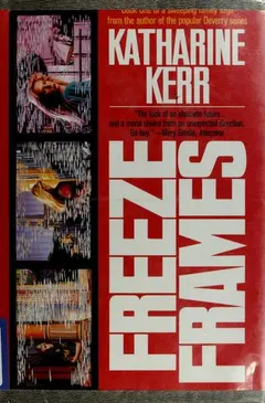 Freeze frames by Katharine Kerr