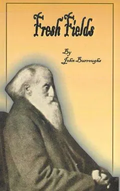 Fresh Fields by John Burroughs