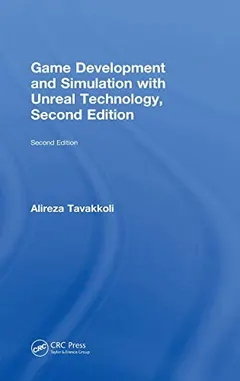 Game Development and Simulation with Unreal Technology, Second Edition by Alireza Tavakkoli