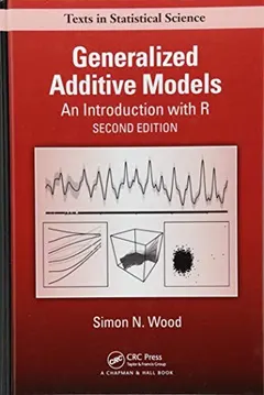 Generalized Additive Models by Simon N. Wood