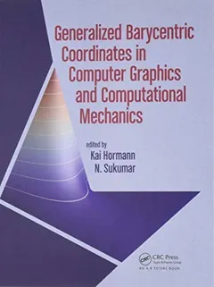 Generalized Barycentric Coordinates in Computer Graphics and Computational Mechanics by Kai Hormann