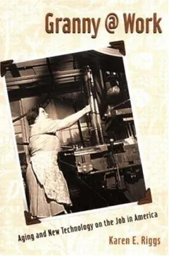 Granny @ Work by Karen E. Riggs