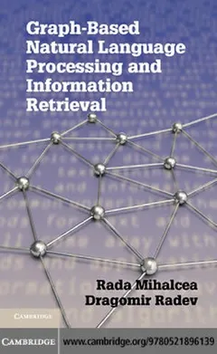 Graph-based natural language processing and information retrieval by Rada Mihalcea