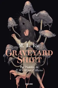 Graveyard Shift by M. L. Rio