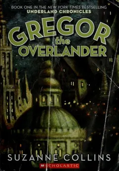 Gregor the Overlander by Suzanne Collins