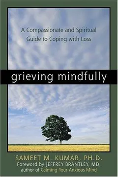 Grieving mindfully by Sameet M. Kumar