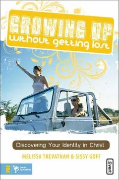 Growing up without getting lost by Sissy Goff