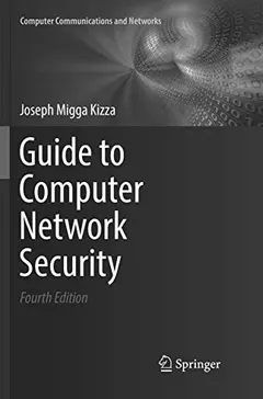 Guide to computer network security by Joseph Migga Kizza