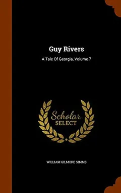 Guy Rivers by William Gilmore Simms