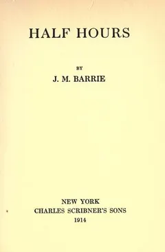 Half hours by J. M. Barrie