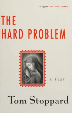 Hard Problem by Tom Stoppard