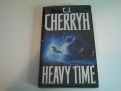 Heavy time by C. J. Cherryh