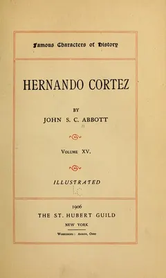 Hernando Cortez by Jacob Abbott