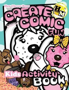 Hey Clever Bear Create Comic Fun by Cheryl Jones