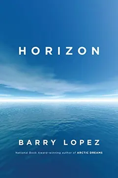 Horizons by Barry Lopez