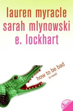 How to Be Bad by E. Lockhart